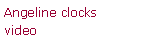 Text Box: Angeline clocksvideo